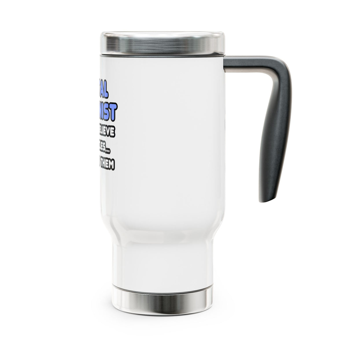 Miracles and Dental Hygienists - Stainless Steel Travel Mug with Handle, 14oz