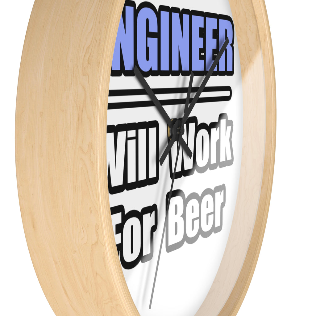 Engineer...Will Work For Beer - Wall Clock