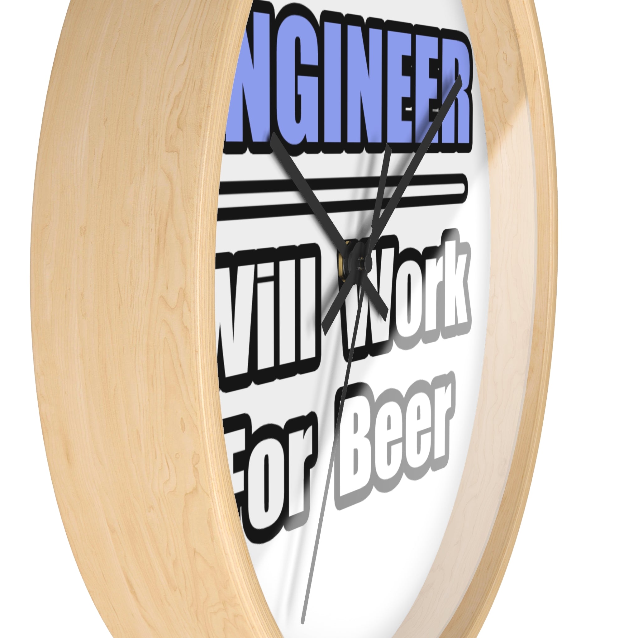 Engineer...Will Work For Beer - Wall Clock