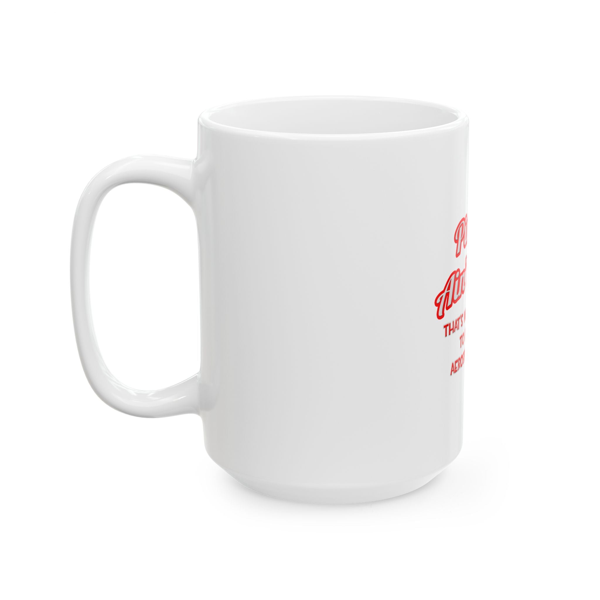 Pimpin' Ain't Easy .. Aerospace Engineer - Ceramic Mug, (11oz, 15oz)