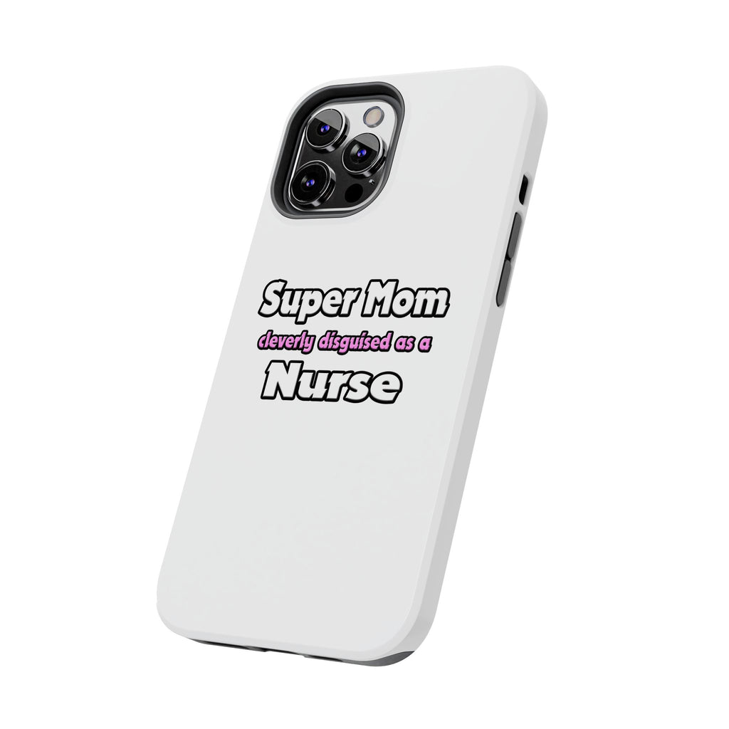 Super Mom ... Nurse - Tough Phone Cases