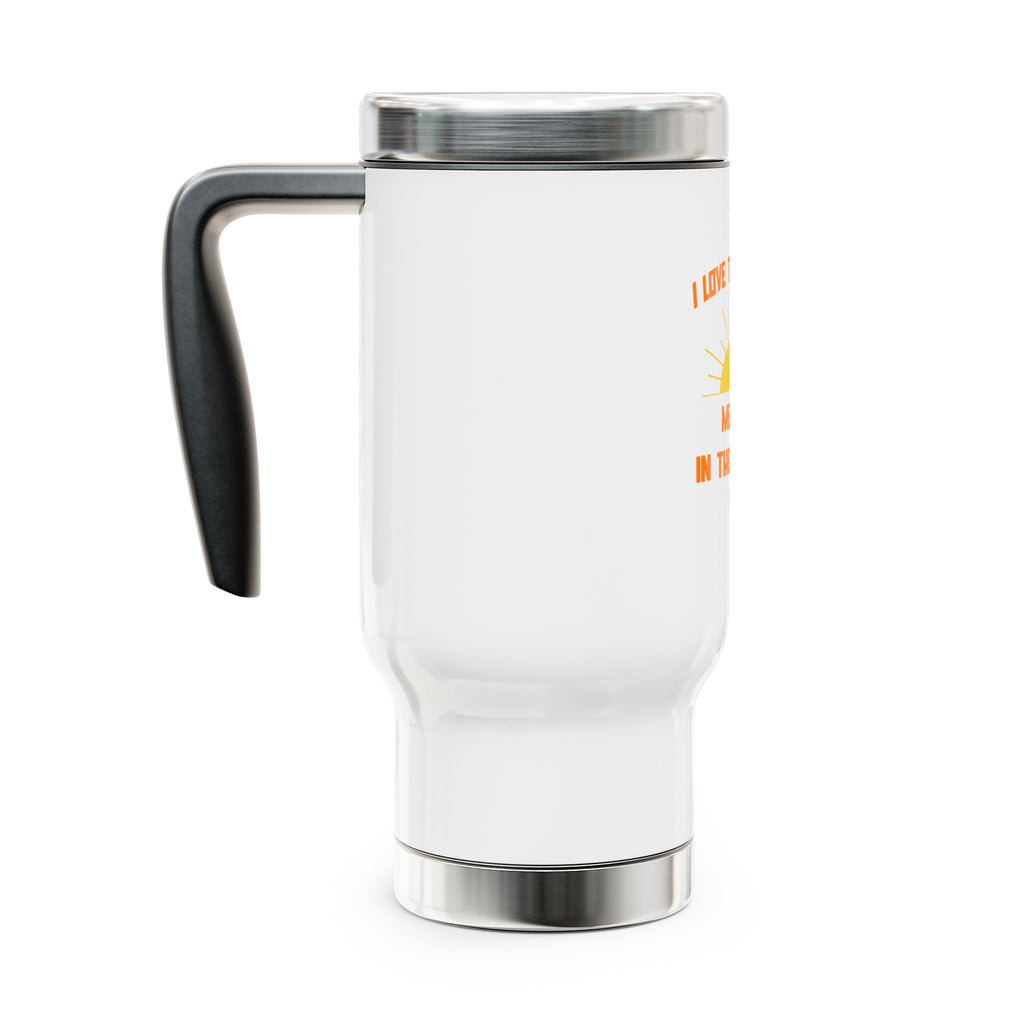 Smell of Medicine in the Morning - Stainless Steel Travel Mug with Handle, 14oz