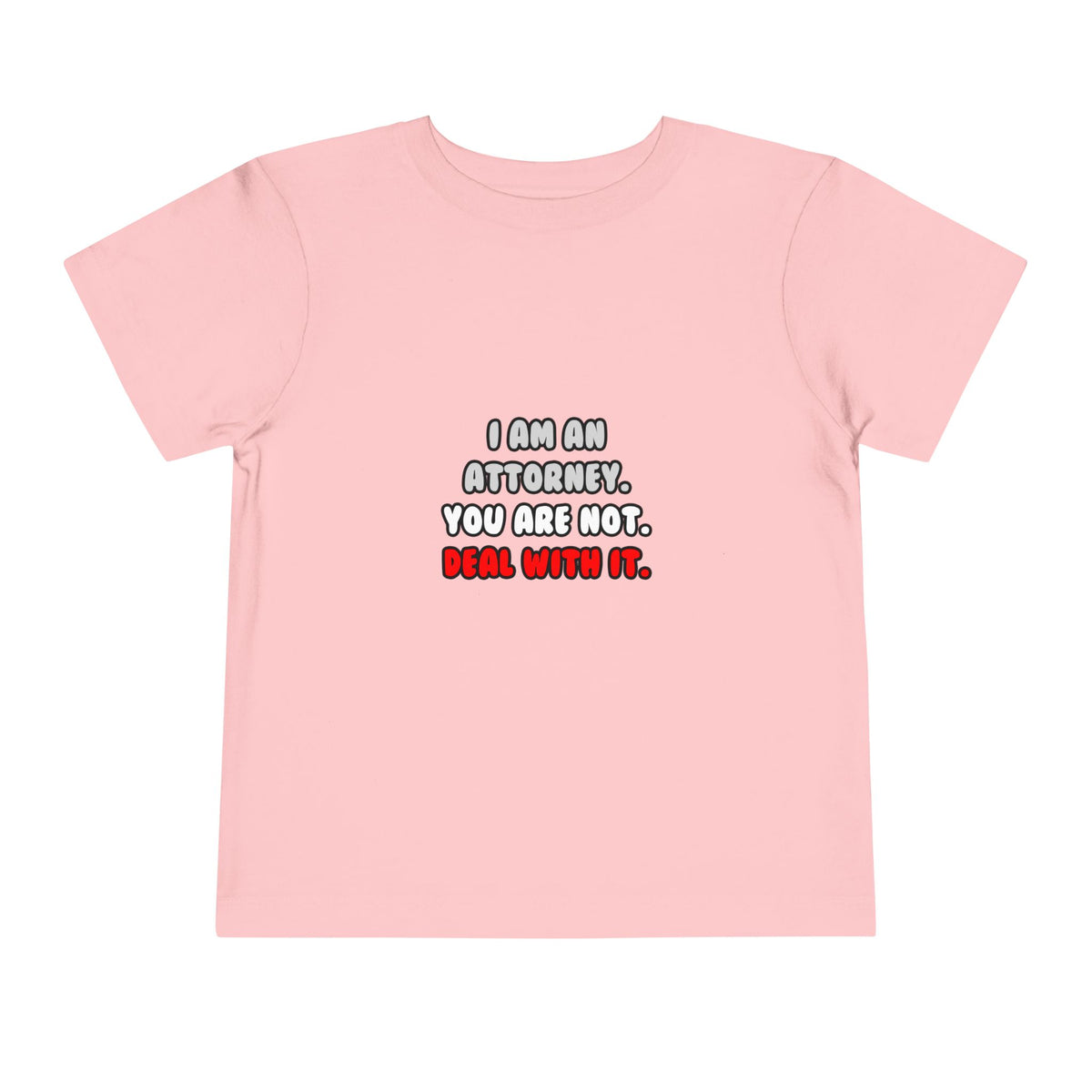 Deal With It ... Funny Attorney - Toddler Short Sleeve Tee