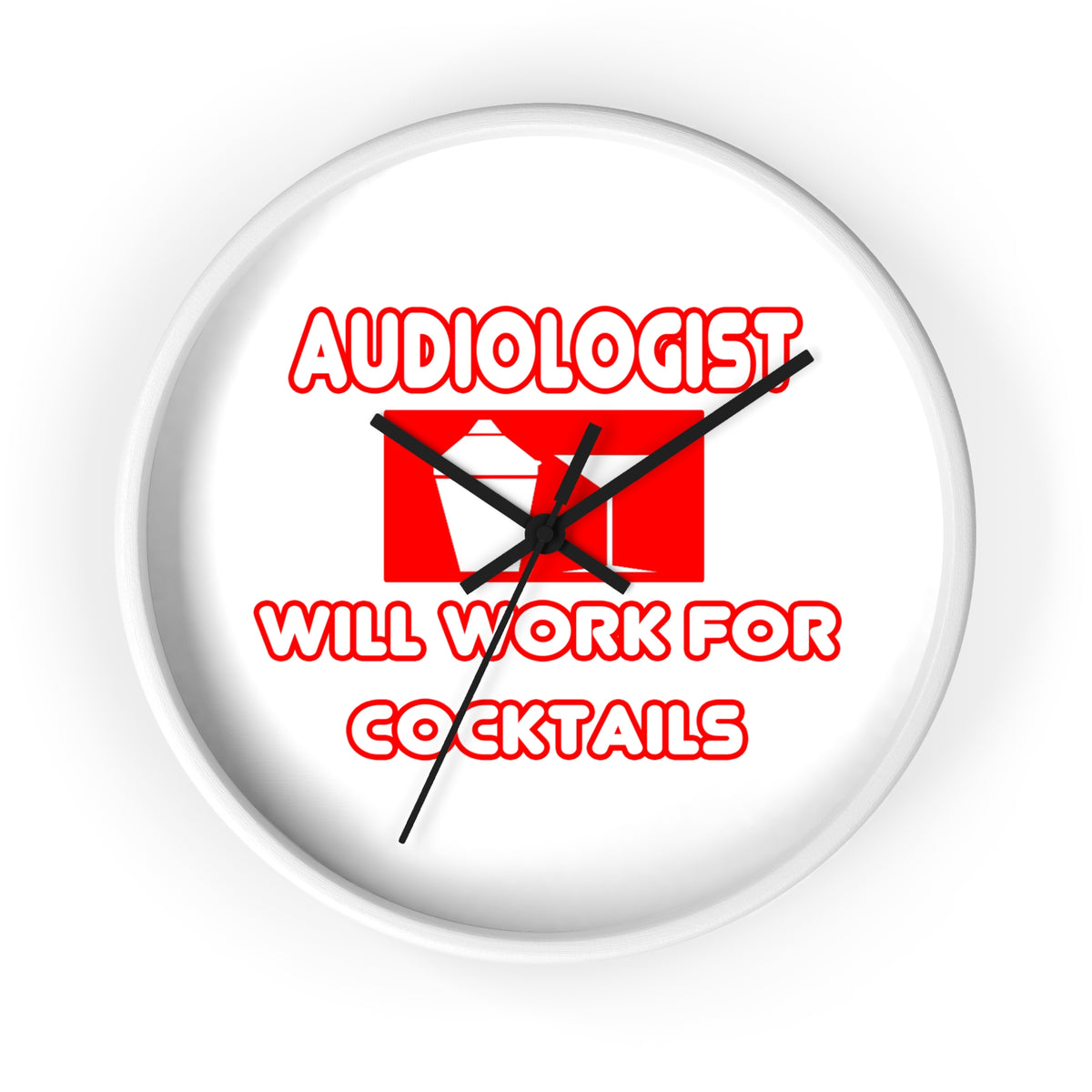 Audiologist ... Will Work For Cocktails - Wall Clock
