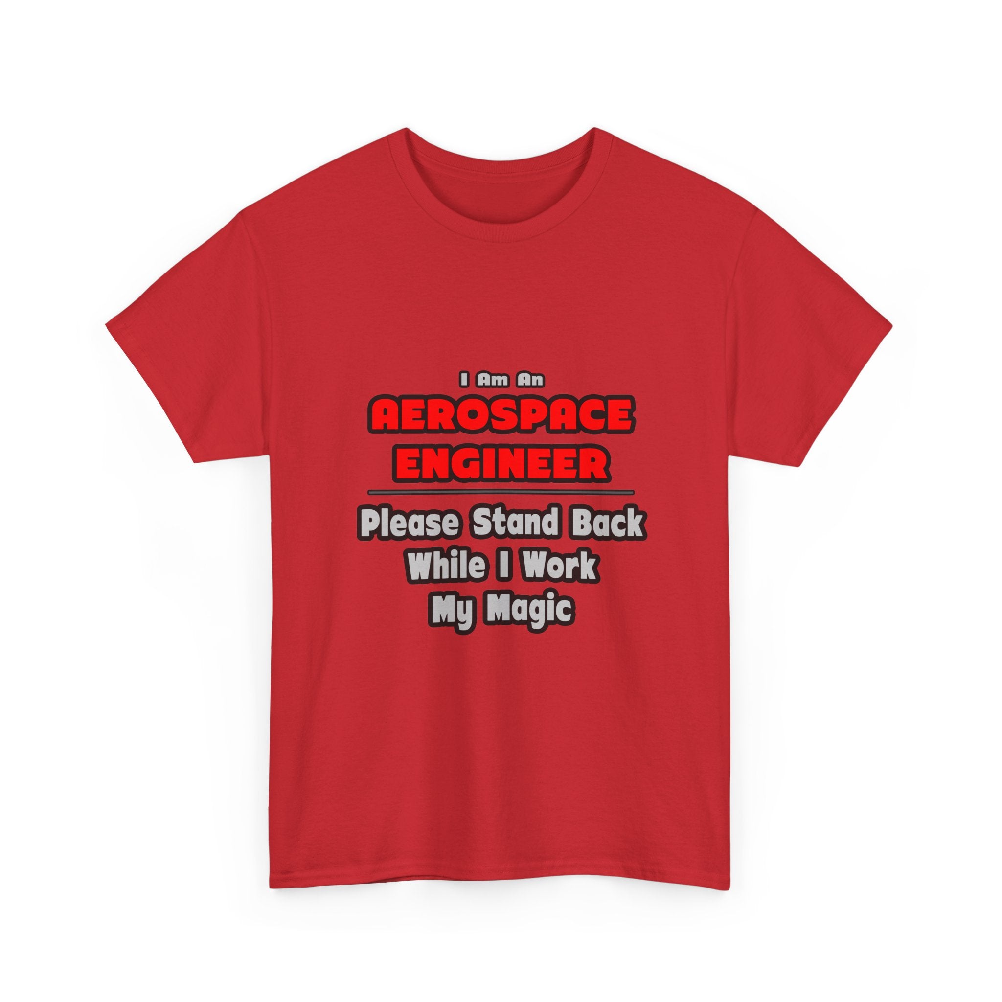 Aerospace Engineer...Work My Magic - Unisex Heavy Cotton Tee