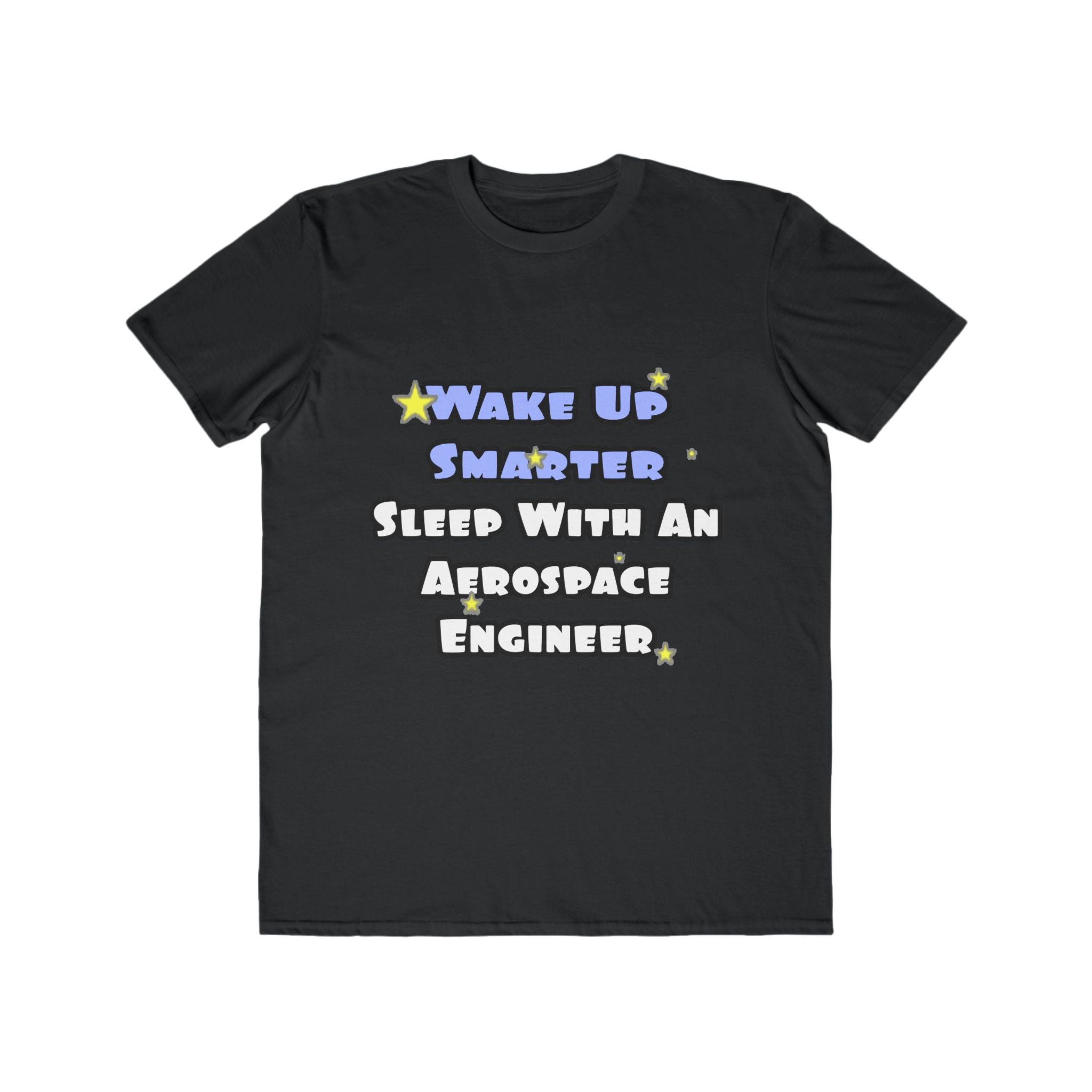 Smarter...Sleep With an Aerospace Engineer - Men's Lightweight Fashion Tee