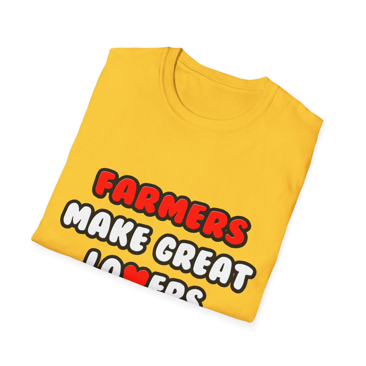 Farmers Make Great Lovers - Unisex Softstyle T-Shirt