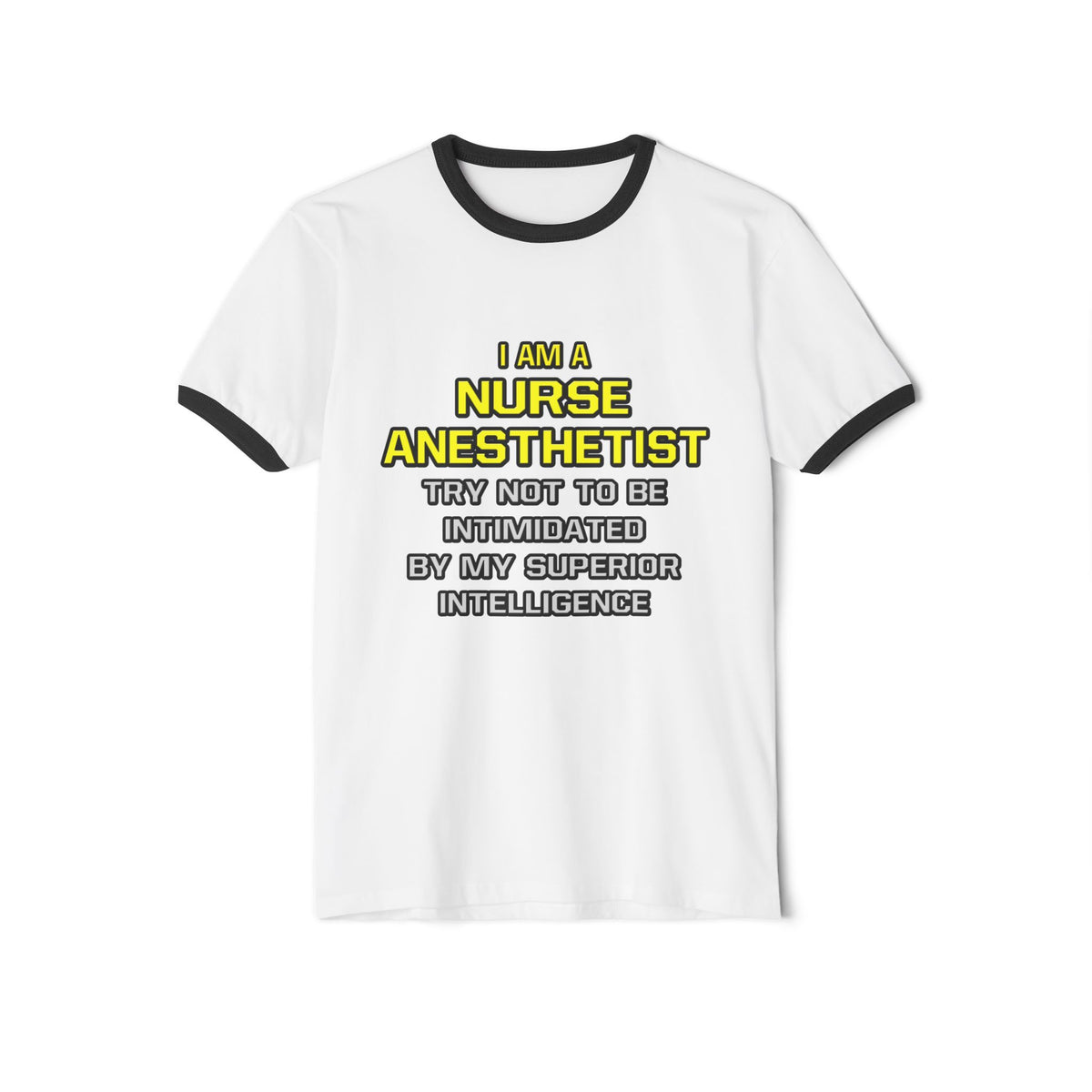 Nurse Anesthetist...Superior Intelligence - Unisex Cotton Ringer T-Shirt