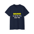 Biologists...Cool Kids of Science World - Unisex Ultra Cotton Tee