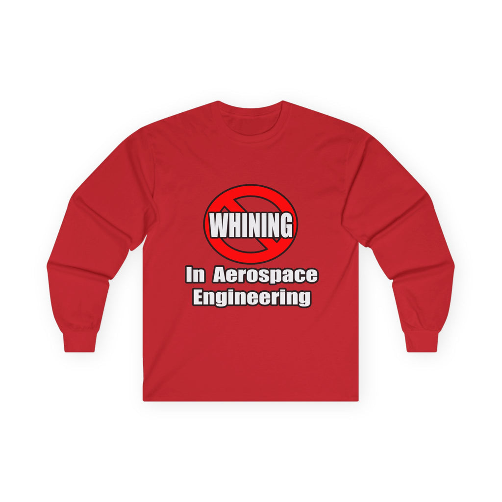 No Whining In Aerospace Engineering - Unisex Ultra Cotton Long Sleeve Tee