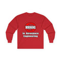No Whining In Aerospace Engineering - Unisex Ultra Cotton Long Sleeve Tee