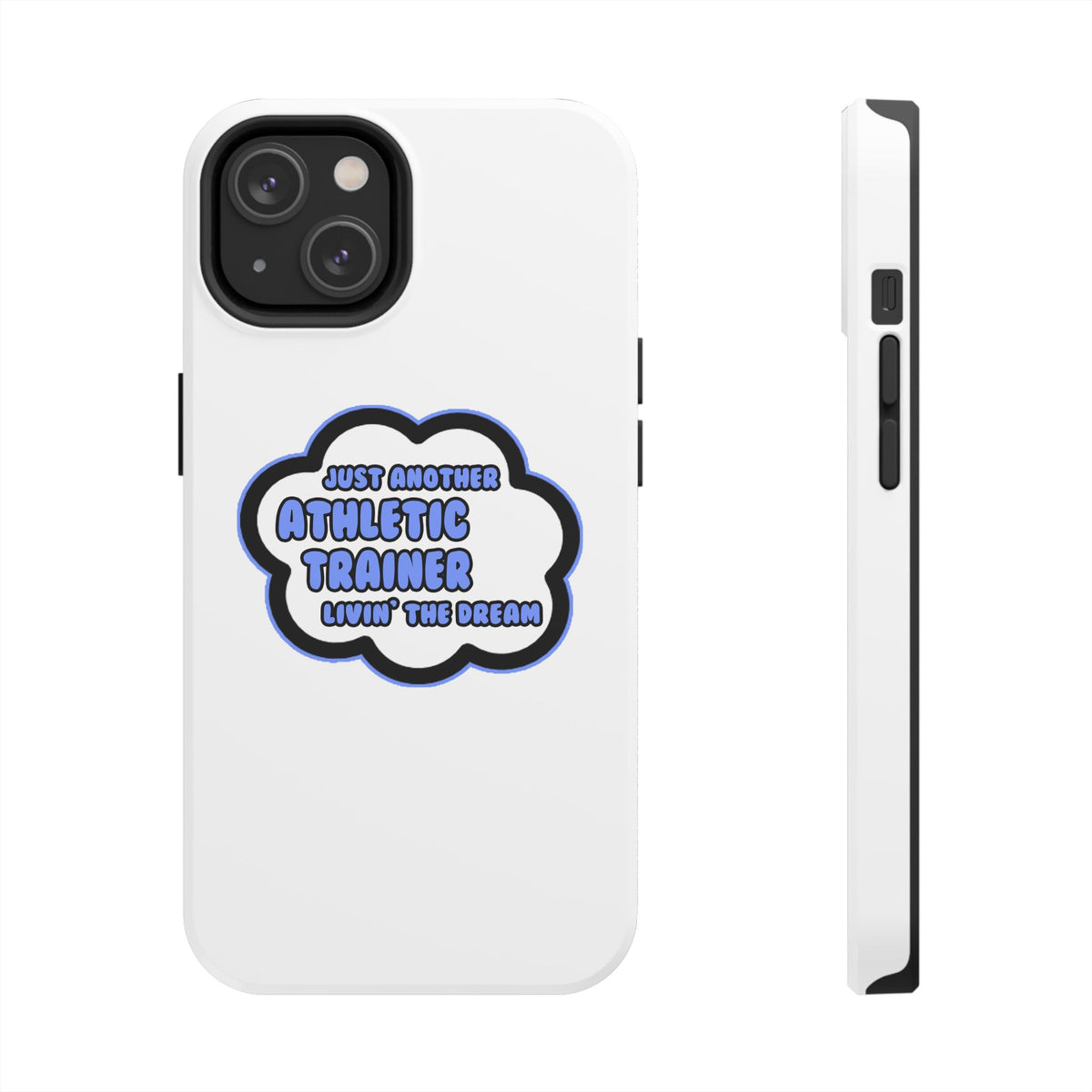 Athletic Trainer .. Livin' The Dream - Tough Phone Cases