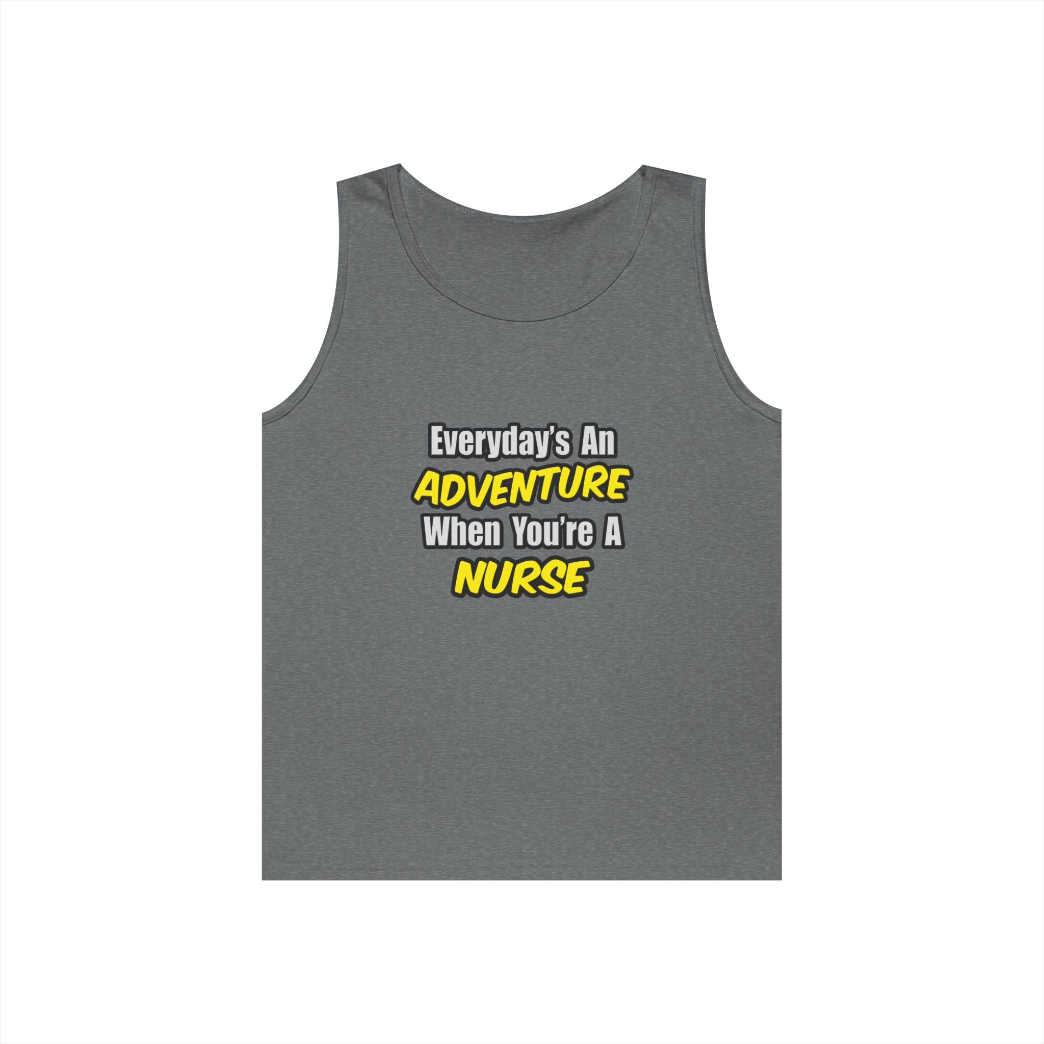 Everyday's An Adventure...Nurse - Unisex Heavy Cotton Tank Top