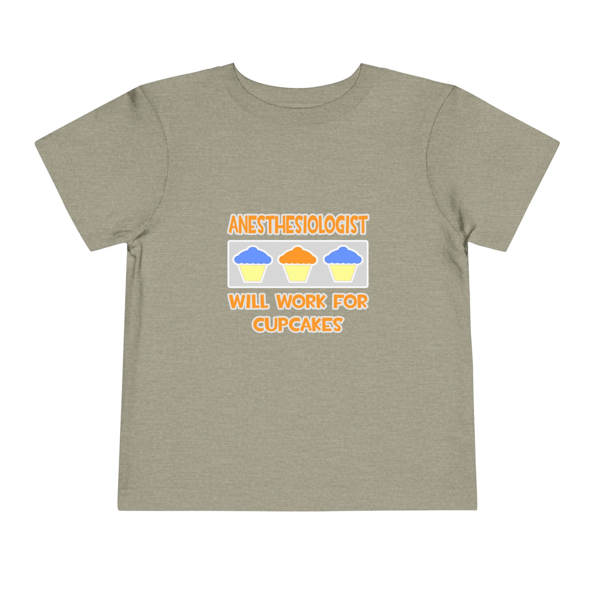 Anesthesiologist ... Will Work For Cupcakes - Toddler Short Sleeve Tee