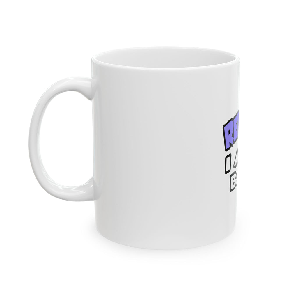 Relax ... I Am A Bailiff - Ceramic Mug, (11oz, 15oz)