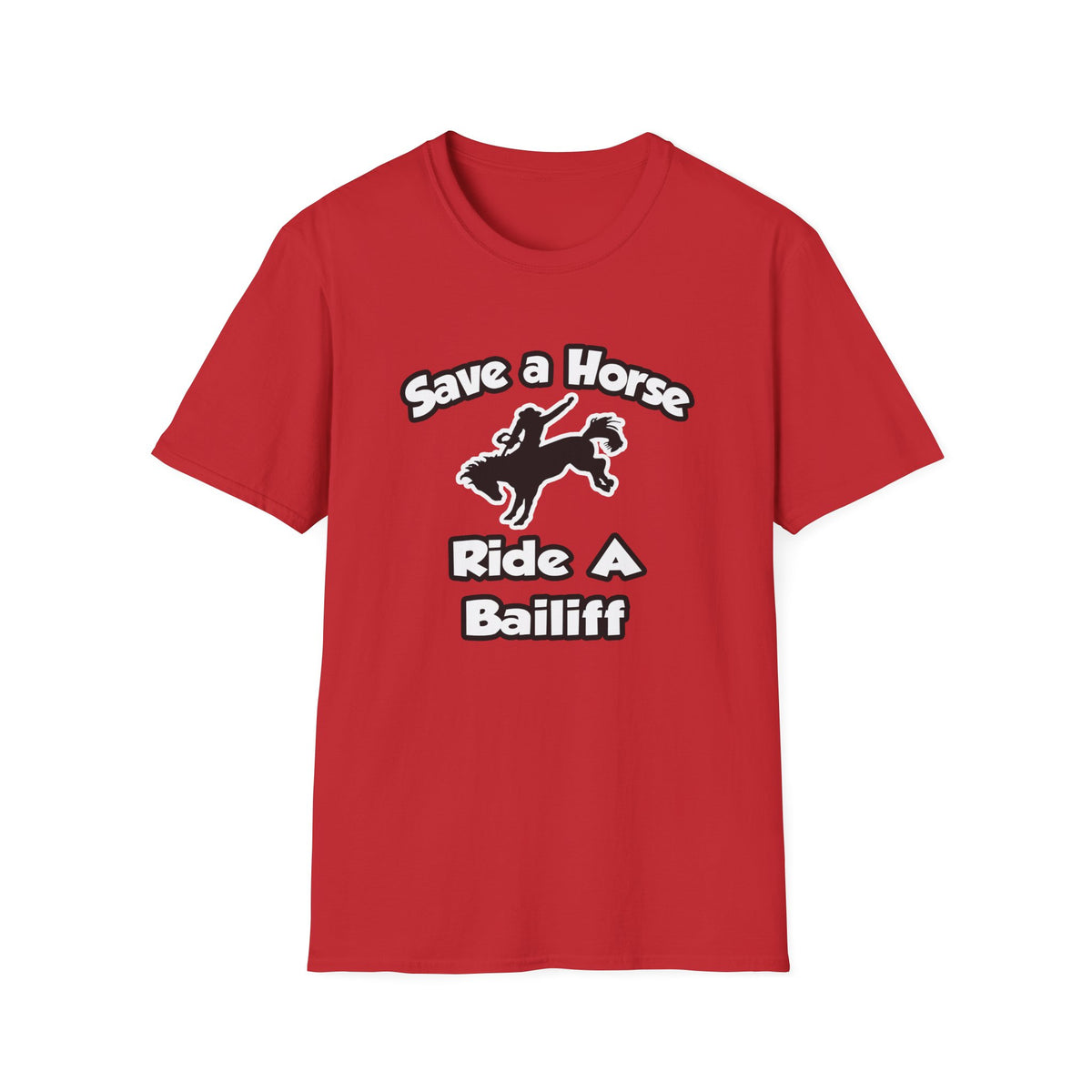 Save a Horse, Ride a Bailiff - Unisex Softstyle T-Shirt