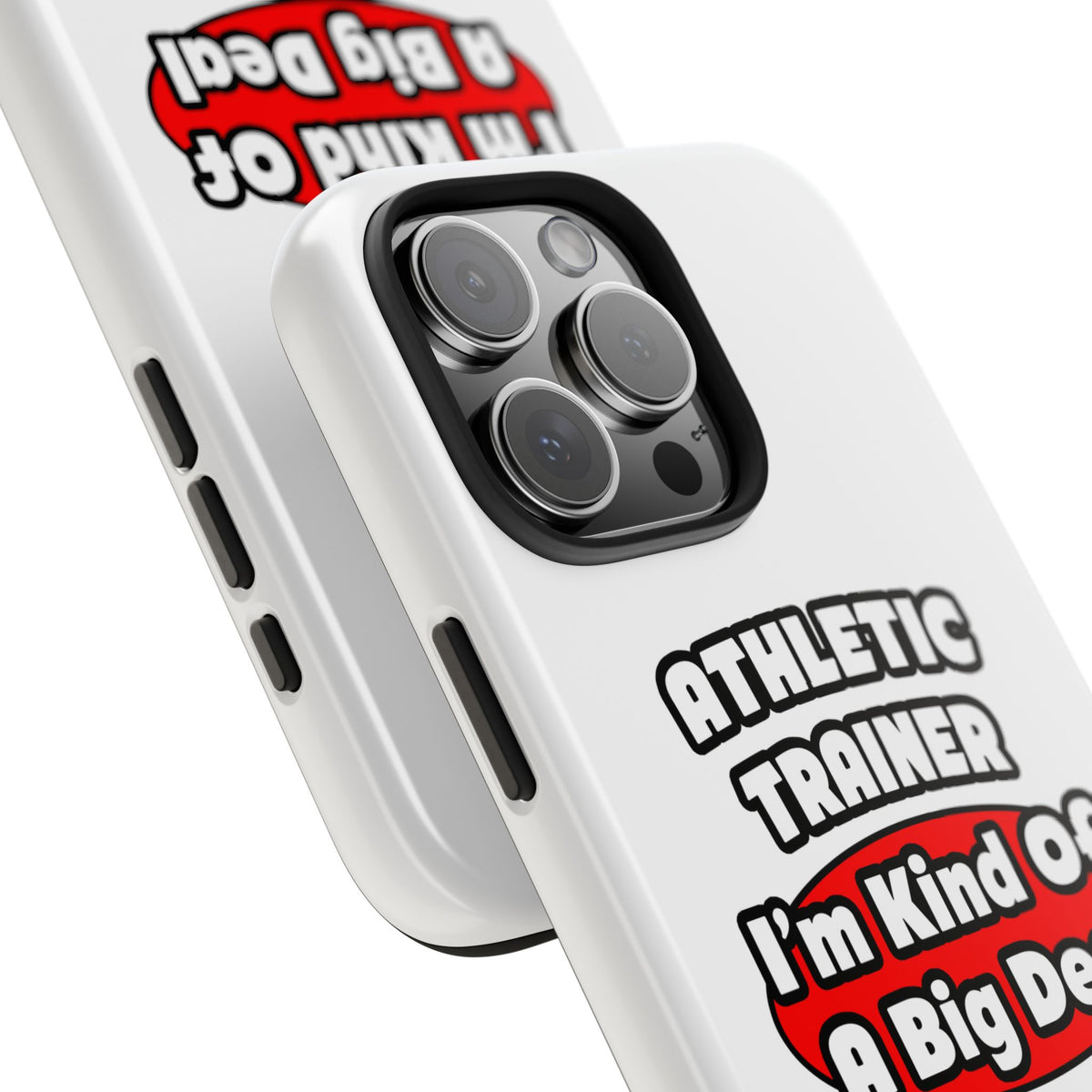 Athletic Trainer ... Big Deal - Tough Phone Cases