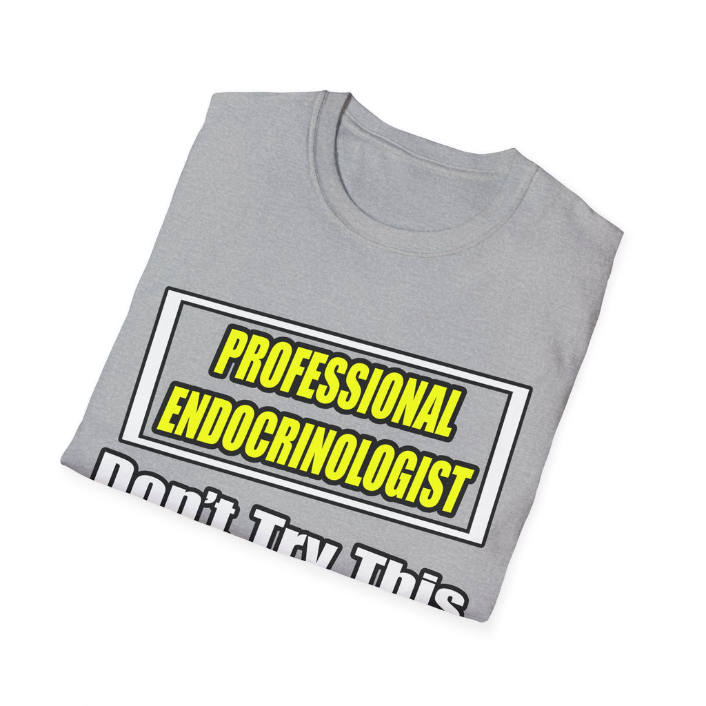 Professional Endocrinologist .. Joke - Unisex Softstyle T-Shirt