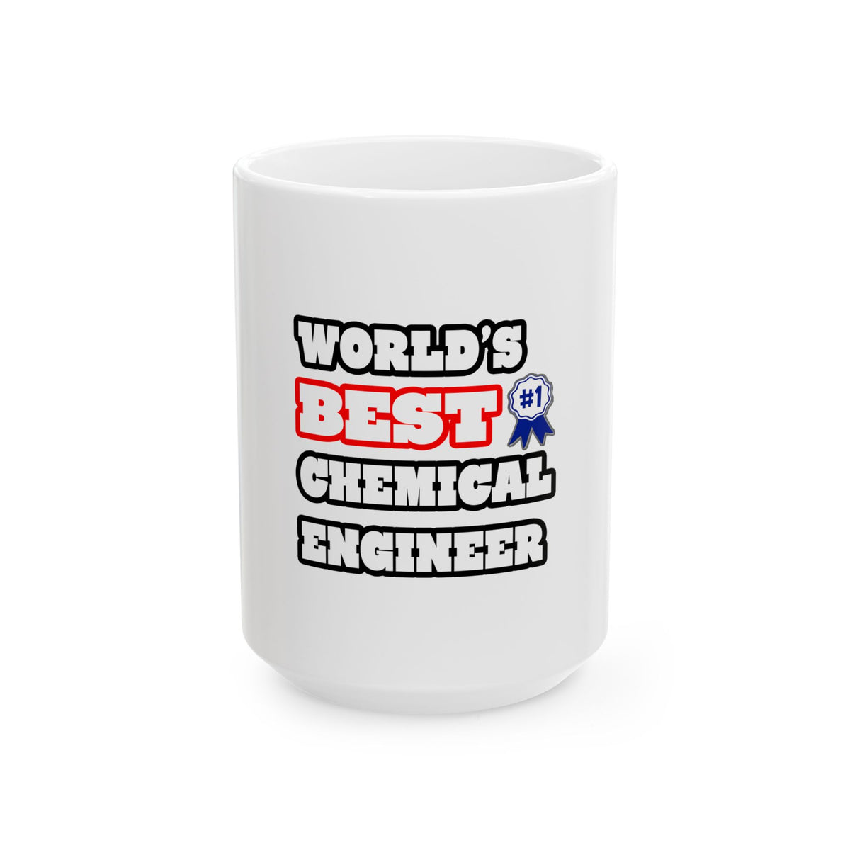 World's Best Chemical Engineer - Ceramic Mug, (11oz, 15oz)