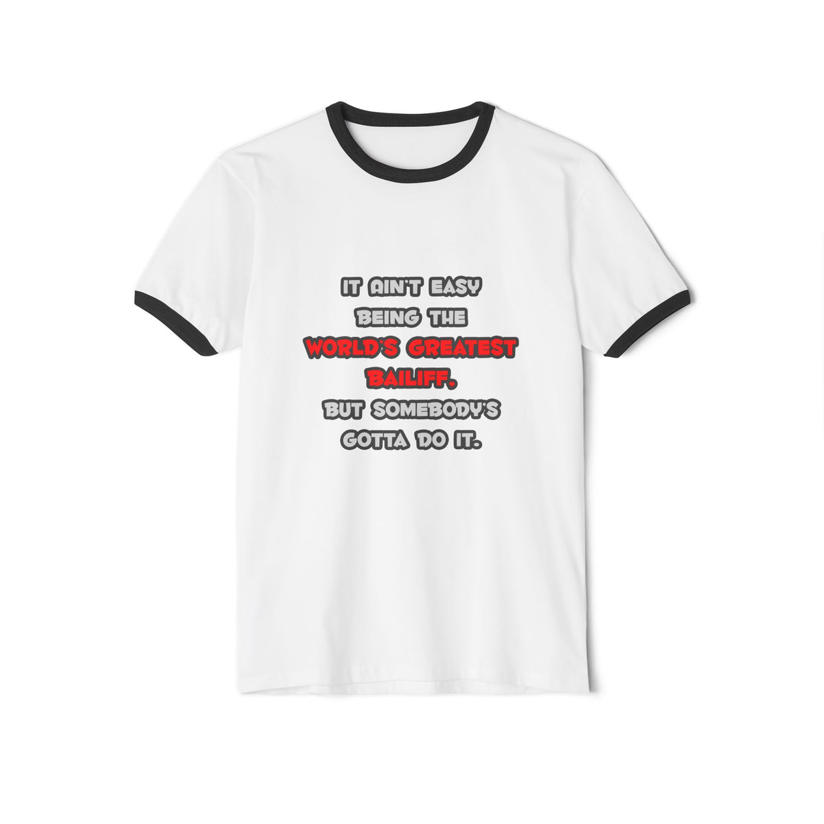 World's Greatest Bailiff Joke - Unisex Cotton Ringer T-Shirt