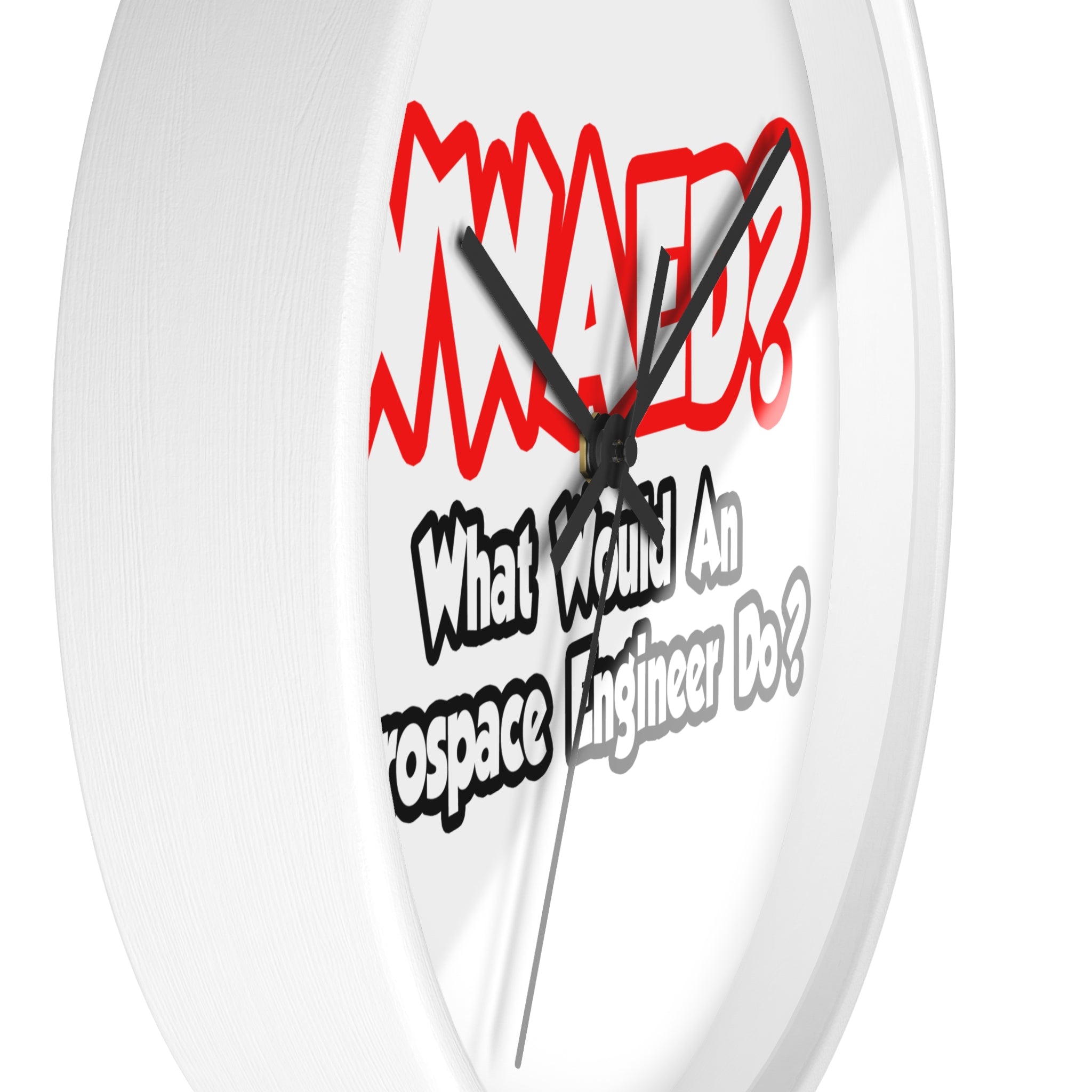 WWAED...What Would an Aerospace Engineer Do - Wall Clock