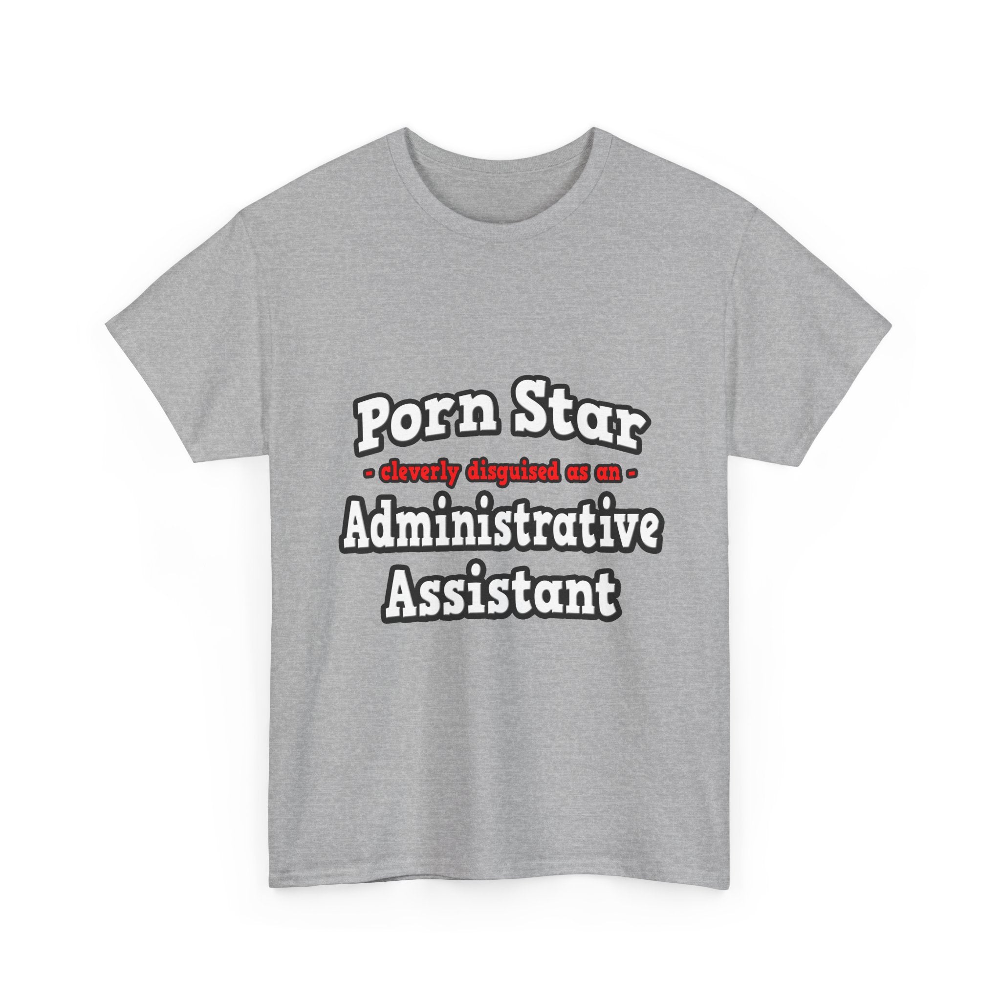 Porn Star...Administrative Assistant - Unisex Heavy Cotton Tee