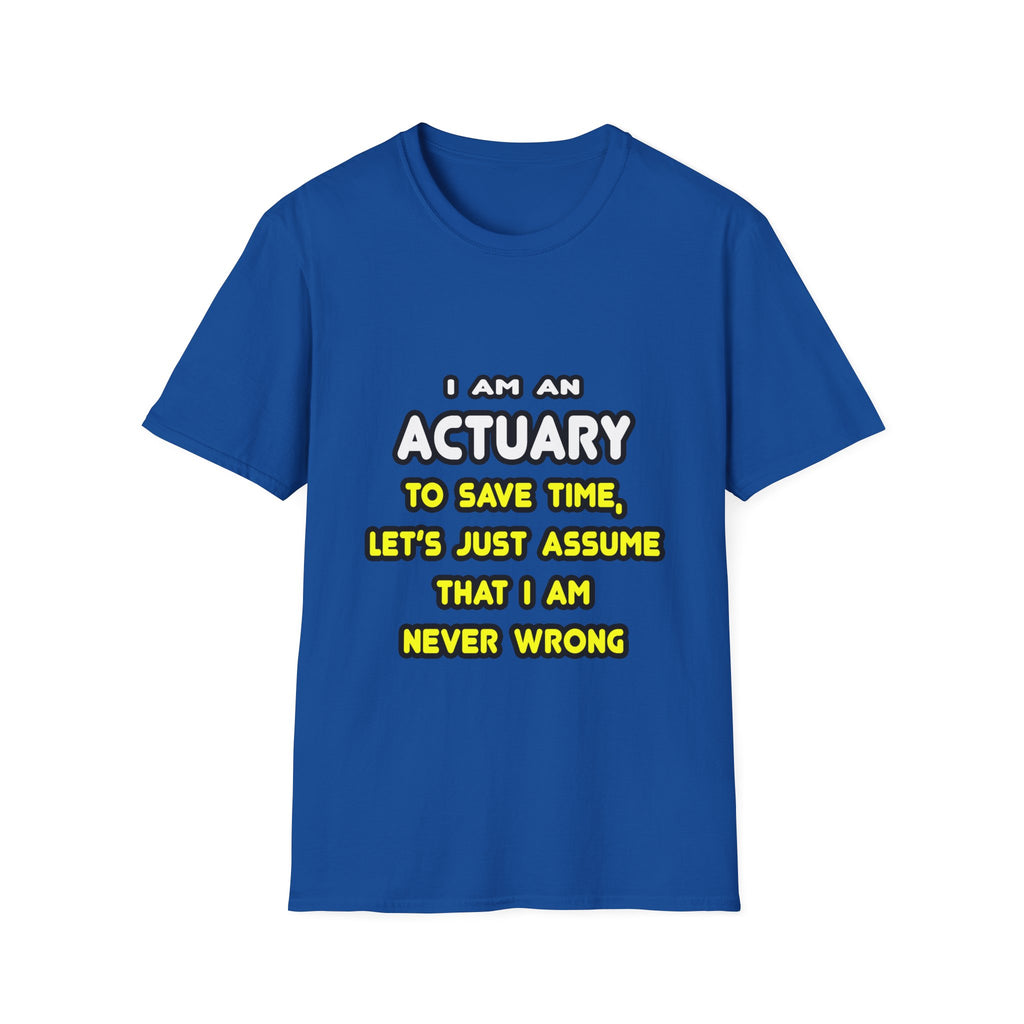 Funny Actuary T Shirts and Gifts - Unisex Softstyle T-Shirt