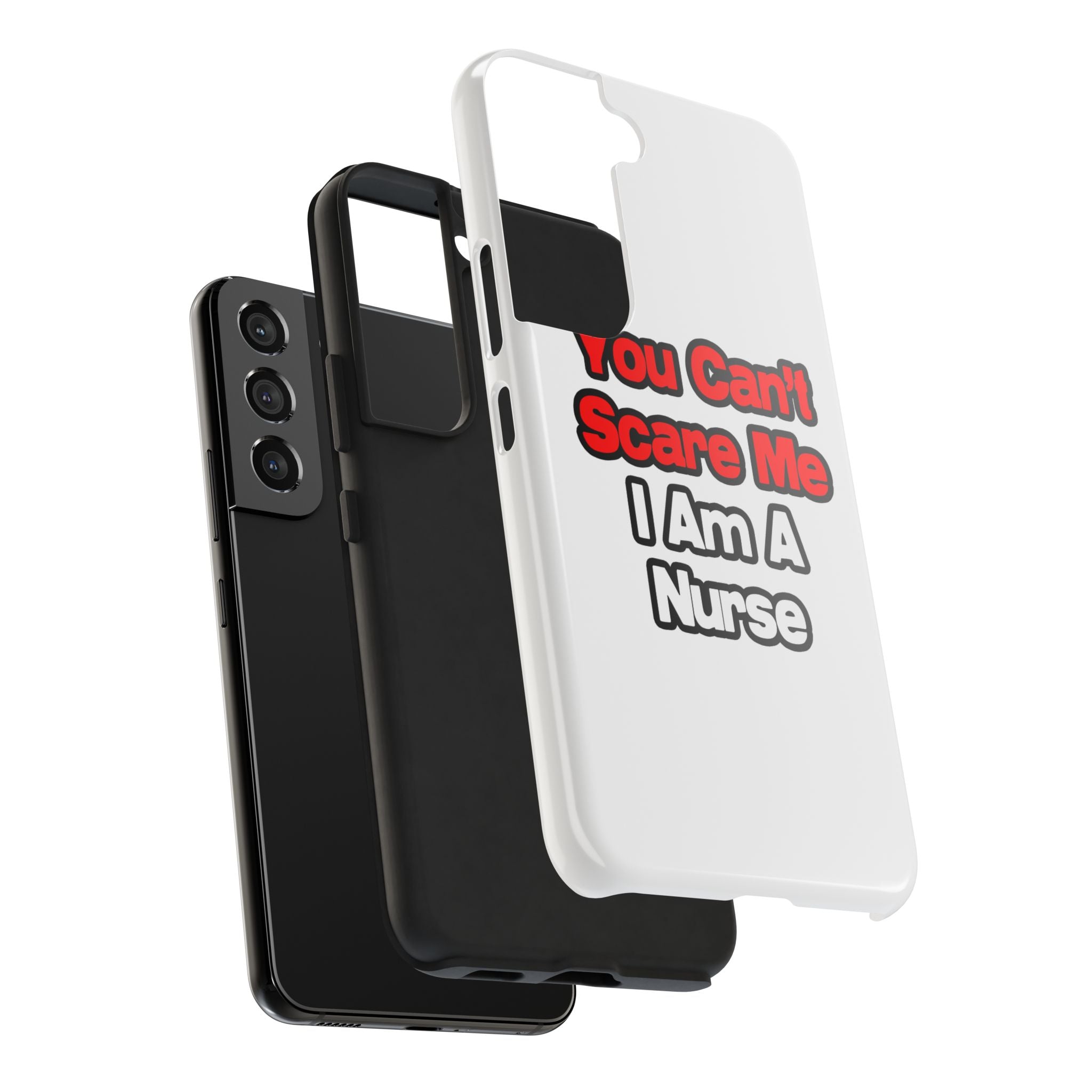 You Can't Scare Me...Nurse - Tough Phone Cases