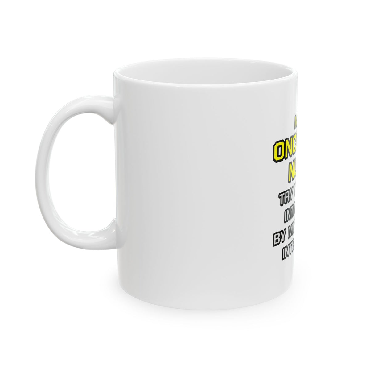 Oncology Nurse...Superior Intelligence - Ceramic Mug, (11oz, 15oz)