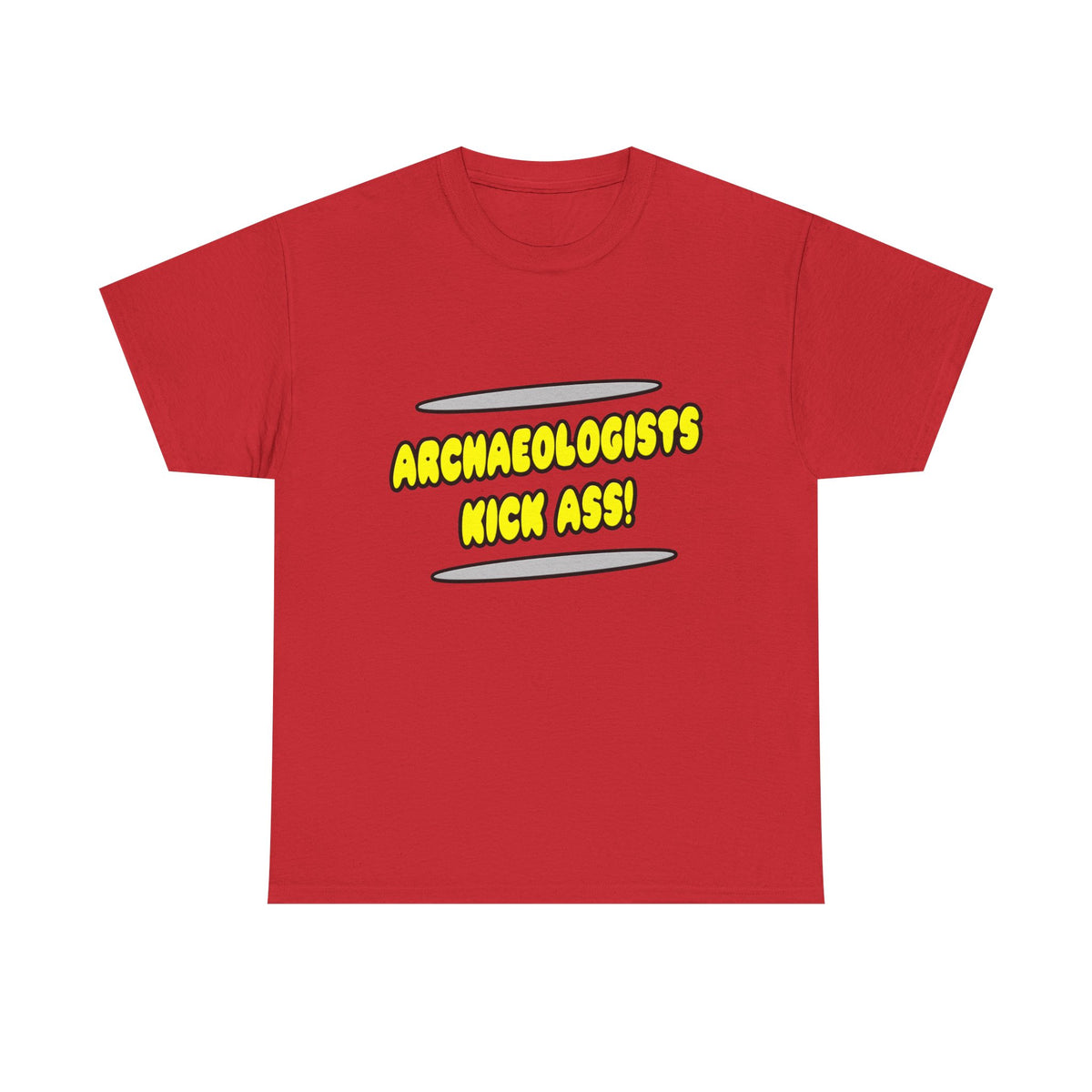 Archaeologists Kick Ass! - Unisex Heavy Cotton Tee