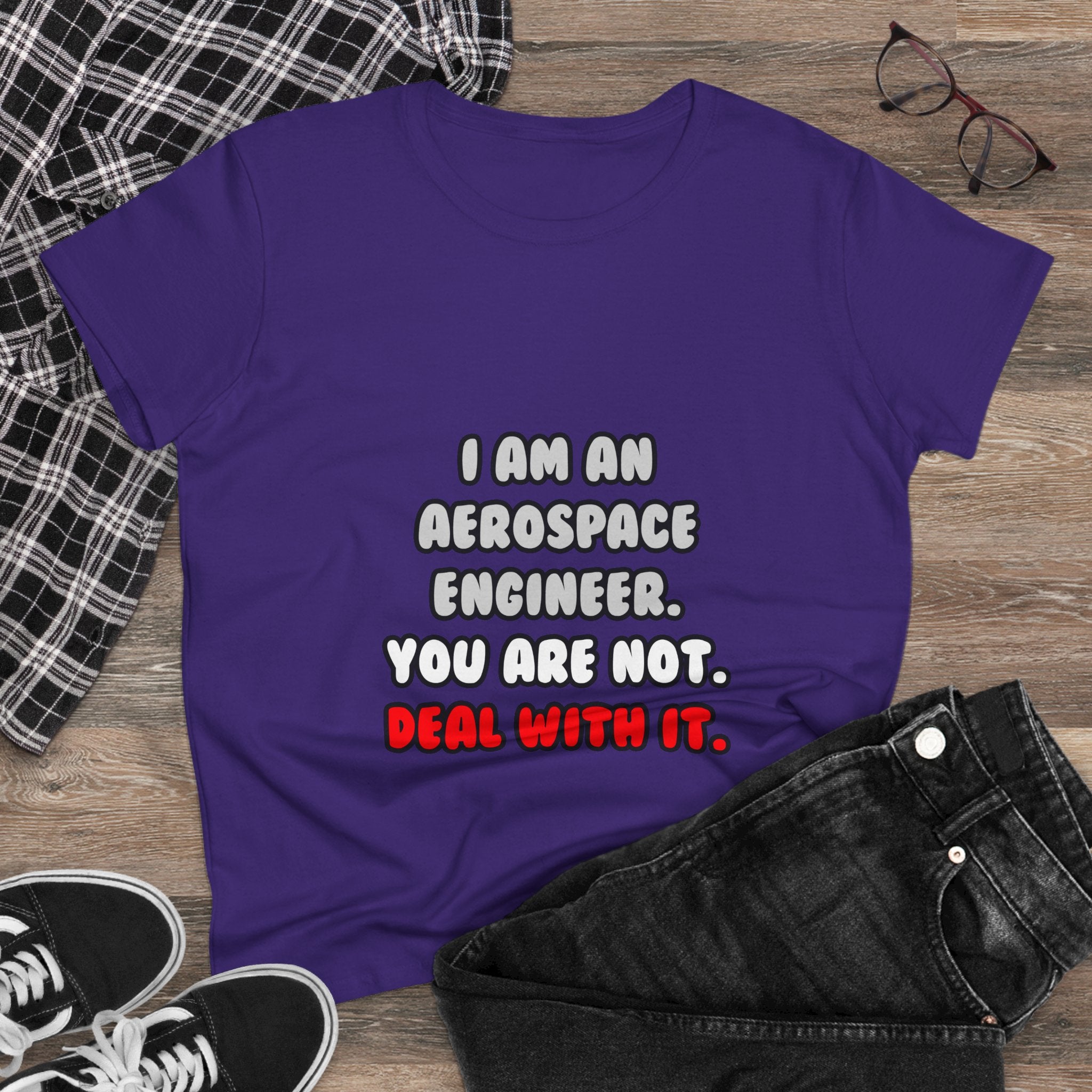 Deal With It ... Funny Aerospace Engineer - Women's Midweight Cotton Tee
