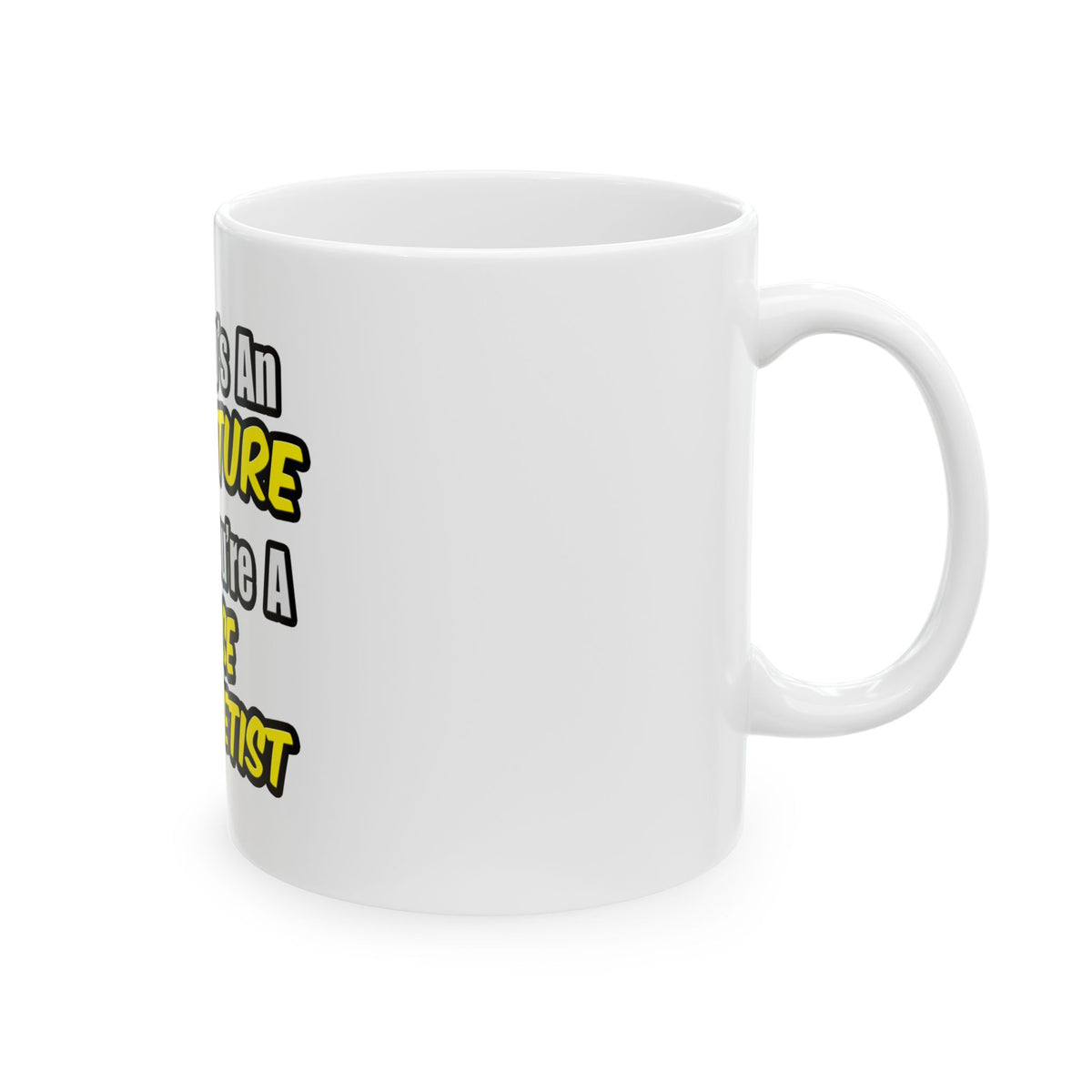 Everyday's An Adventure...Nurse Anesthetist - Ceramic Mug, (11oz, 15oz)
