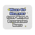Wake Up Healthy...Sleep With a Psych Nurse - Mouse Pad (Rectangle)