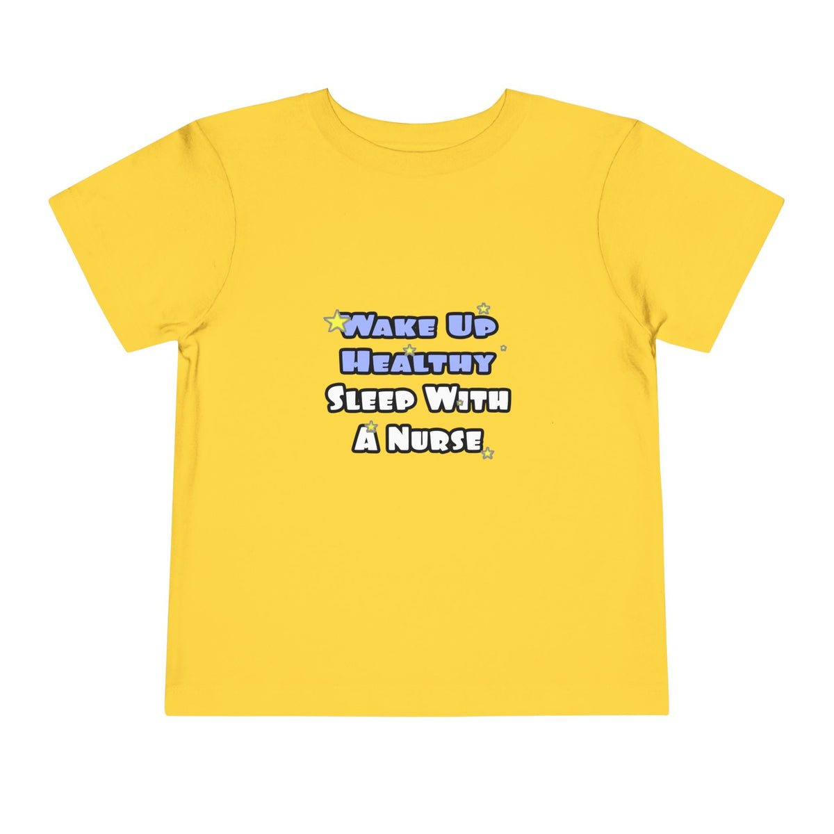 Wake Up Healthy...Sleep With a Nurse - Toddler Short Sleeve Tee