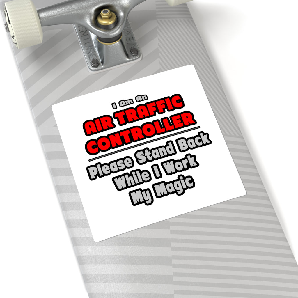 Air Traffic Controller...Work My Magic - Square Stickers
