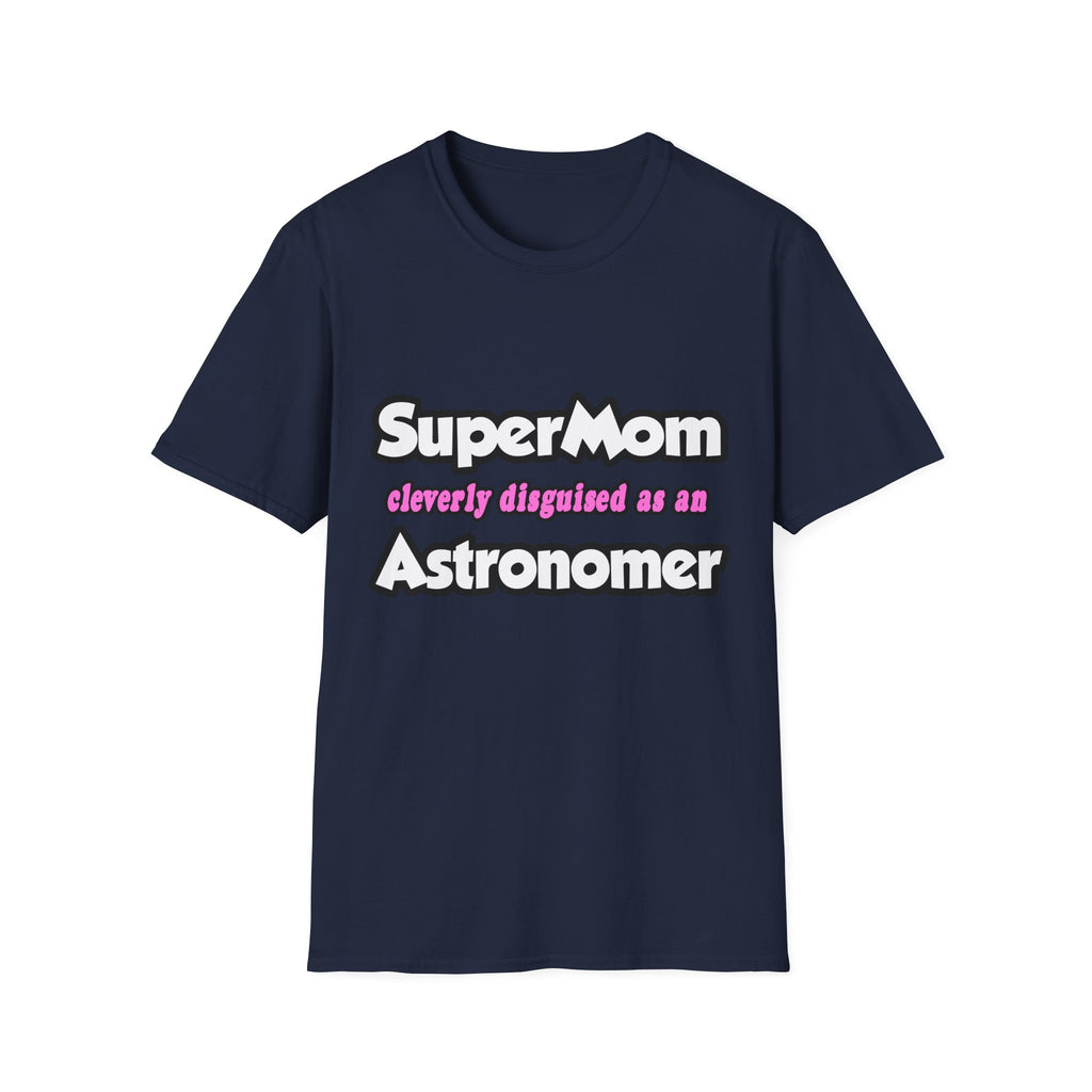 SuperMom...Astronomer - Unisex Softstyle T-Shirt