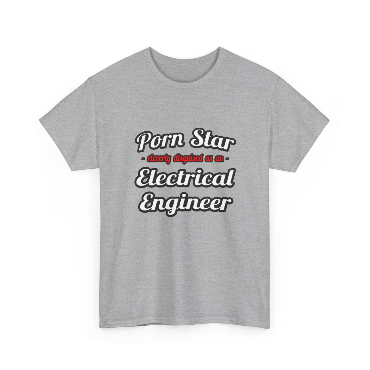 Porn Star...Electrical Engineer - Unisex Heavy Cotton Tee