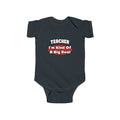 Teacher...Big Deal - Infant Fine Jersey Bodysuit