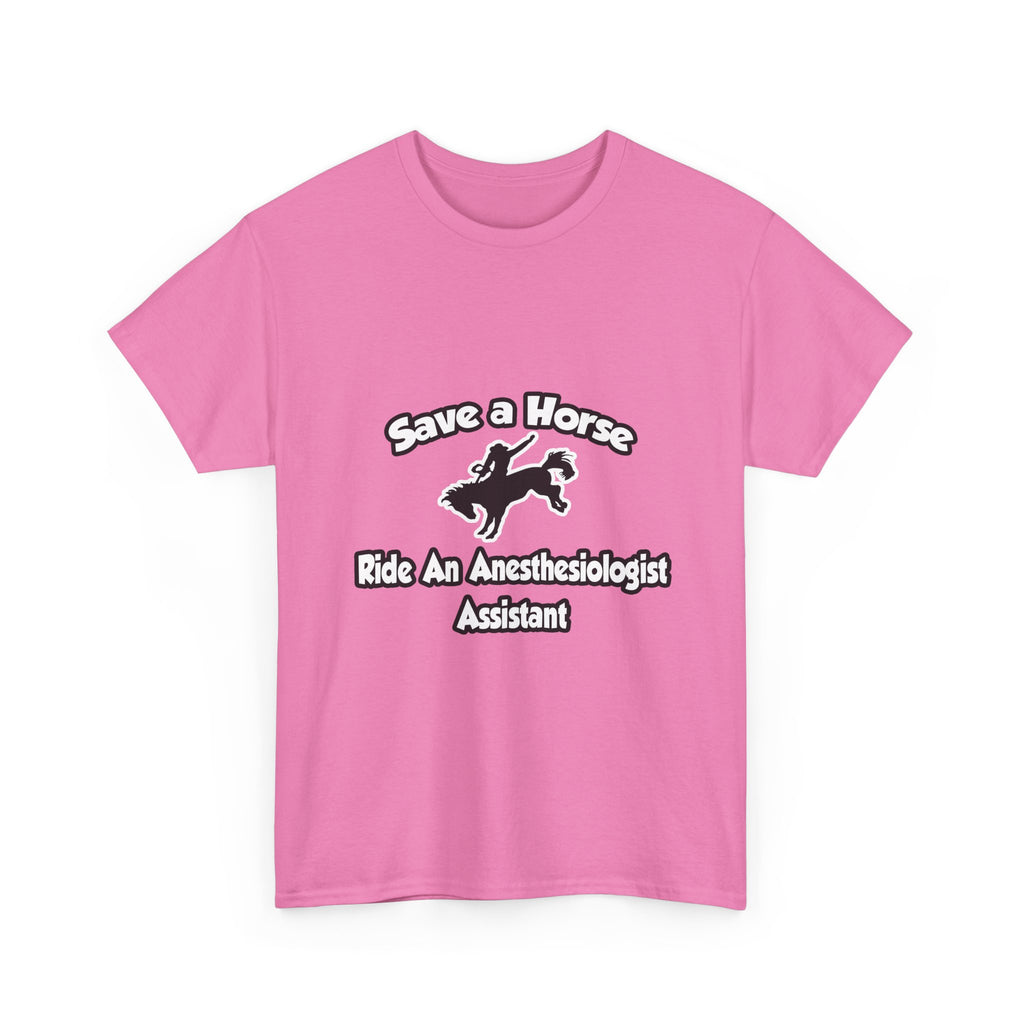Save a Horse, Ride an Anesthesiologist Asst - Unisex Heavy Cotton Tee