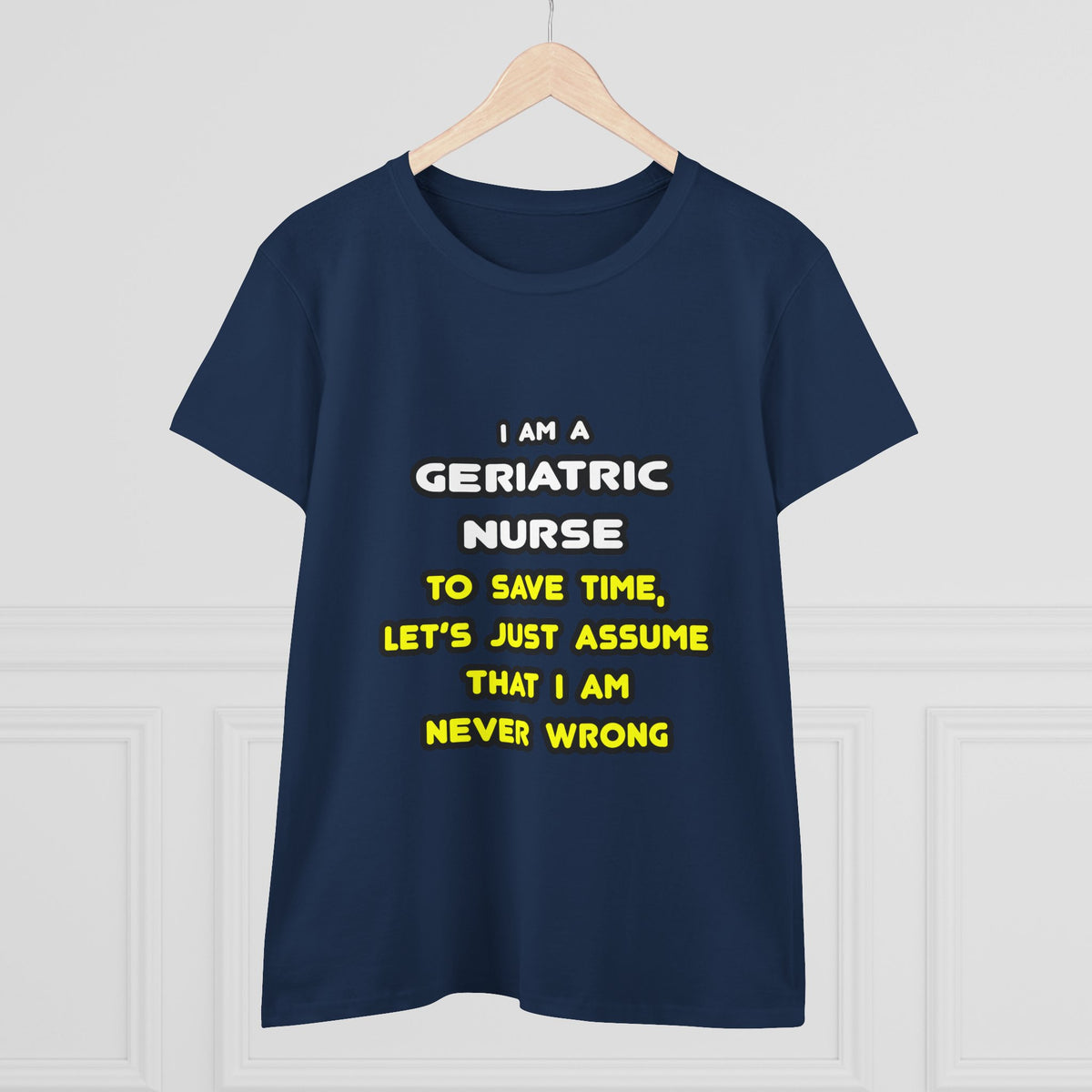 Funny Geriatric Nurse T Shirts and Gifts - Women's Midweight Cotton Tee