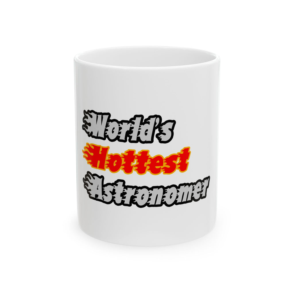 World's Hottest Astronomer - Ceramic Mug, (11oz, 15oz)