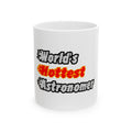 World's Hottest Astronomer - Ceramic Mug, (11oz, 15oz)