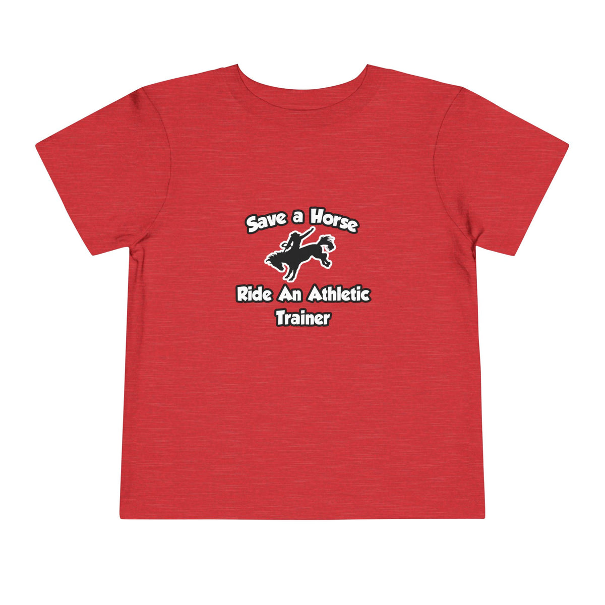 Save a Horse, Ride an Athletic Trainer - Toddler Short Sleeve Tee