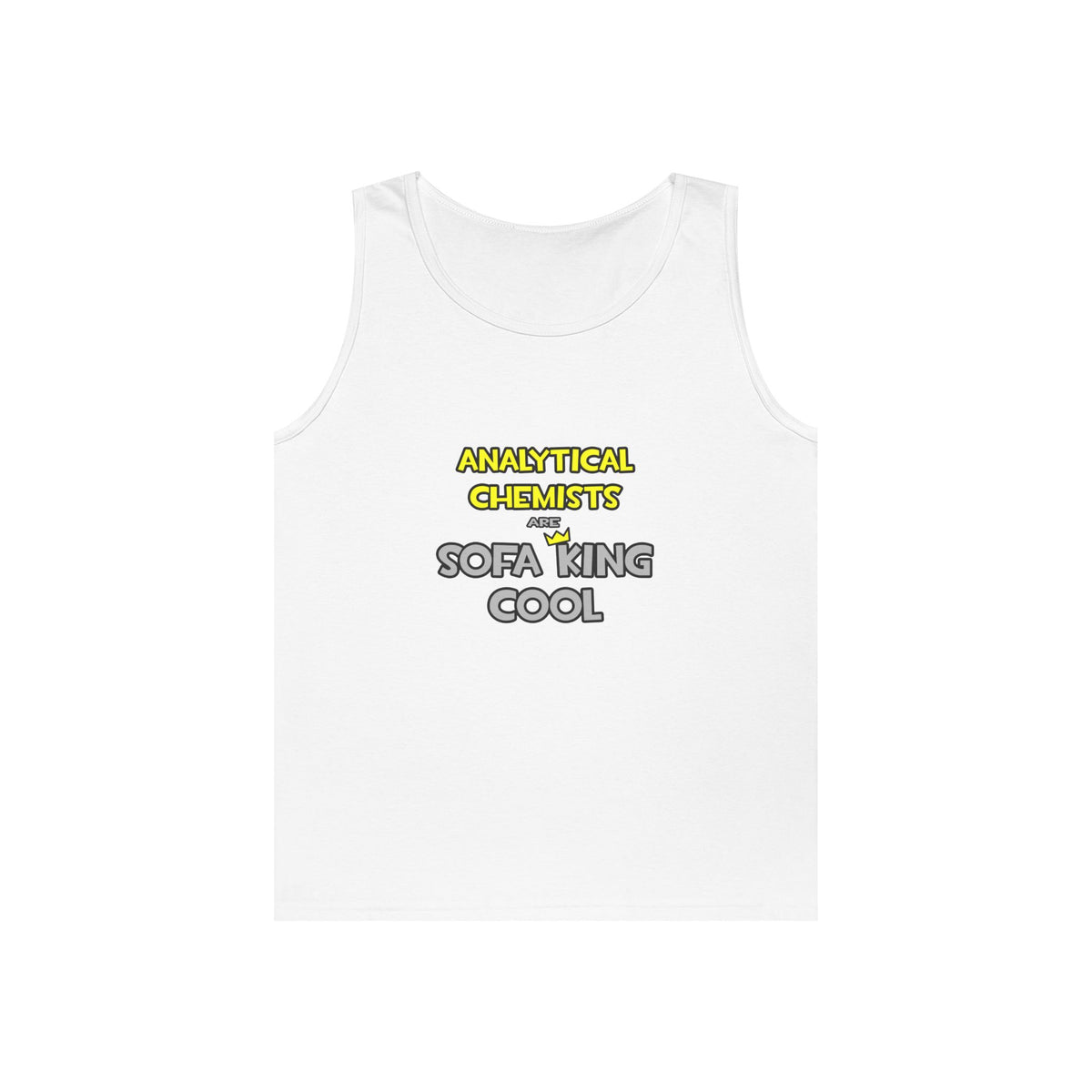 Analytical Chemists Are Sofa King Cool - Unisex Heavy Cotton Tank Top