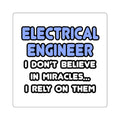 Miracles and Electrical Engineers - Square Stickers