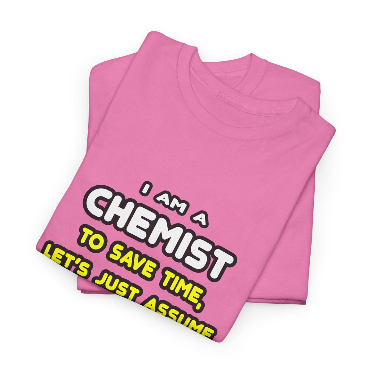Funny Chemist T Shirts and Gifts - Unisex Heavy Cotton Tee