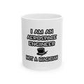 Aerospace Engineer ... Not A Magician - Ceramic Mug, (11oz, 15oz)