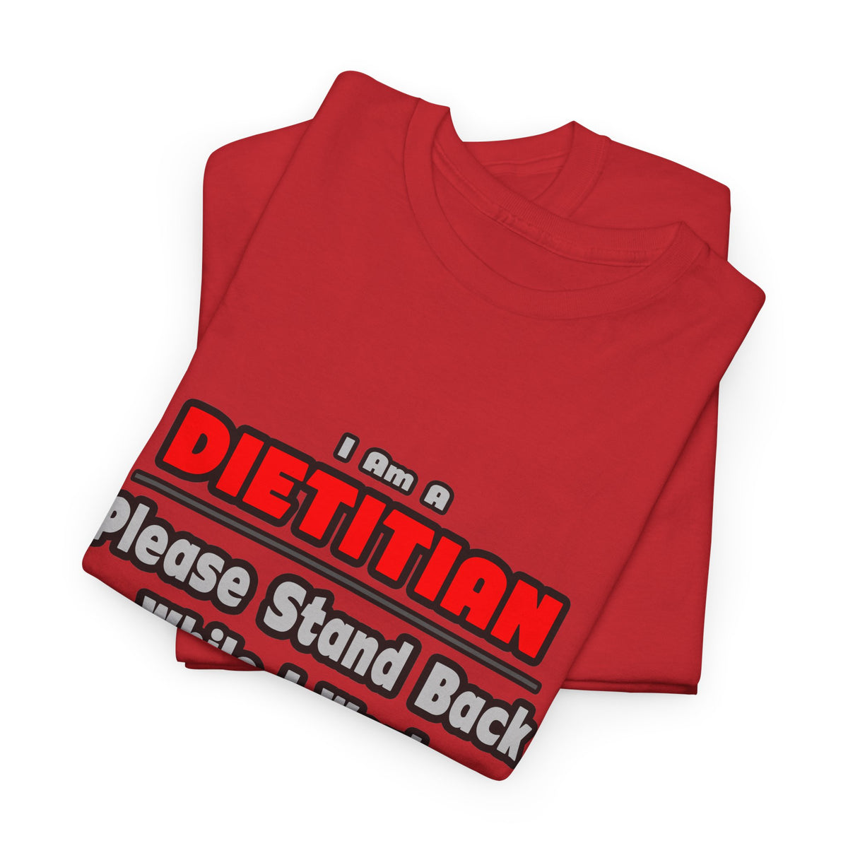 Dietitian ... Stand Back ... Work My Magic - Unisex Heavy Cotton Tee