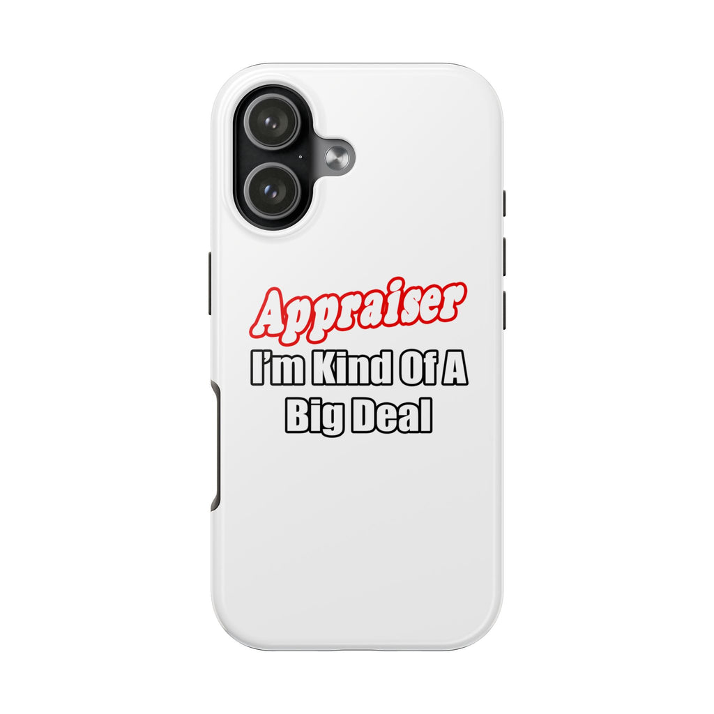 Appraiser...Kind of a Big Deal - Tough Phone Cases