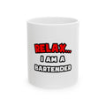 Relax ... I Am a Bartender - Ceramic Mug, (11oz, 15oz)